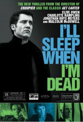 I'll Sleep When I'm Dead Poster