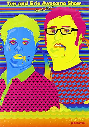 Tim and Eric Awesome Show, Great Job! Poster