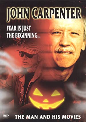 John Carpenter: Fear Is Just the Beginning... The Man and His Movies Poster