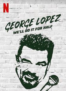 George Lopez: We'll Do It for Half Poster