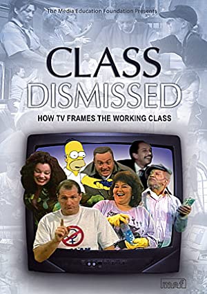 Class Dismissed: How TV Frames the Working Class Poster