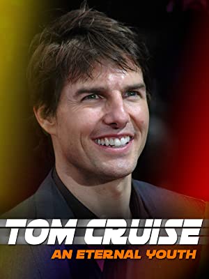 Tom Cruise: An Eternal Youth Poster