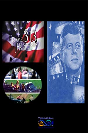 Frame 313: The JFK Assassination Theories Poster