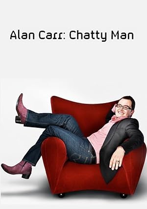 Alan Carr: Chatty Man Poster