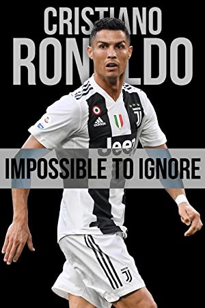 Cristiano Ronaldo: Impossible to Ignore Poster