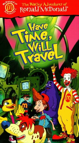 The Wacky Adventures of Ronald McDonald: Have Time, Will Travel Poster