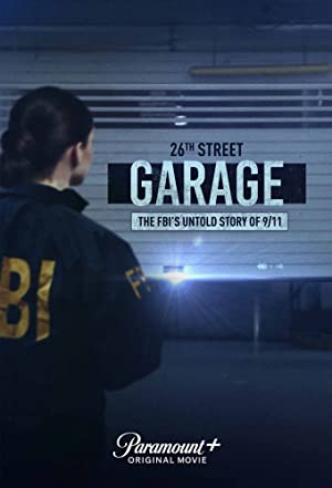 26th Street Garage: The FBI's Untold Story of 9/11 Poster