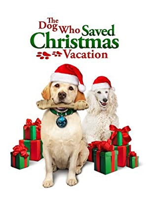 The Dog Who Saved Christmas Vacation Poster