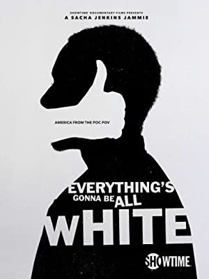 Everything's Gonna Be All White Poster