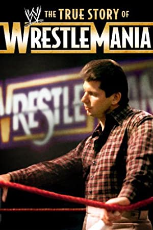 The True Story of WrestleMania Poster