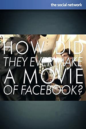 How Did They Ever Make a Movie of Facebook? Poster