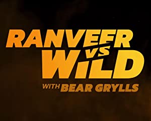 Ranveer vs. Wild with Bear Grylls Poster