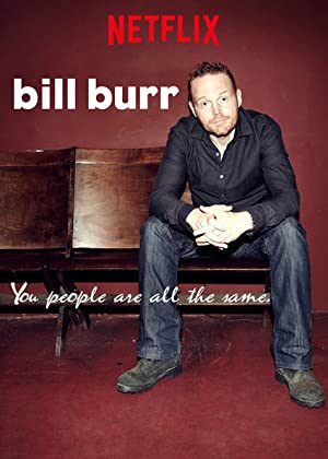 Bill Burr: You People Are All the Same. Poster