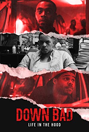 Down Bad: Life in the Hood Poster