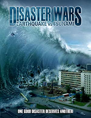 Disaster Wars: Earthquake vs. Tsunami Poster