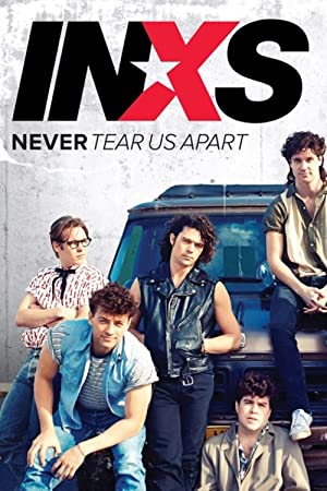 Never Tear Us Apart: The Untold Story of INXS Poster