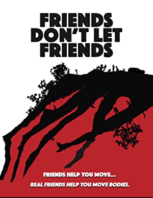 Friends Don't Let Friends Poster