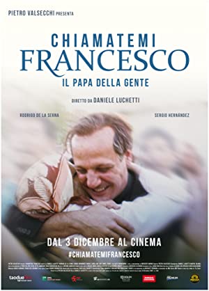 Chiamatemi Francesco - Il Papa della gente Poster