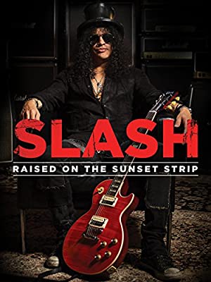 Slash: Raised on the Sunset Strip Poster