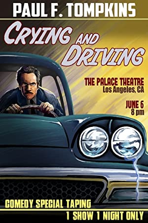 Paul F. Tompkins: Crying and Driving Poster