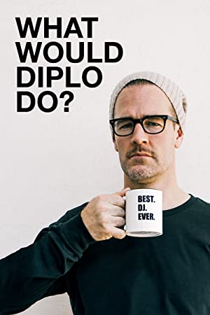 What Would Diplo Do? Poster