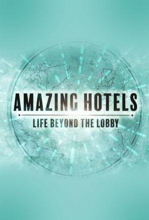 Amazing Hotels: Life Beyond the Lobby Poster