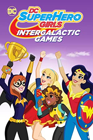 DC Super Hero Girls: Intergalactic Games Poster