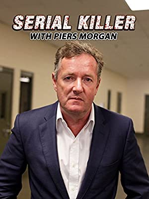 Confessions of a Serial Killer with Piers Morgan Poster