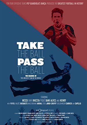 Take the Ball Pass the Ball: The Making of the Greatest Team in the World Poster