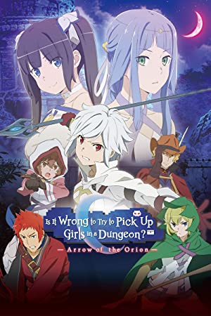 Is It Wrong to Try to Pick Up Girls in a Dungeon - Arrow of the Orion Poster